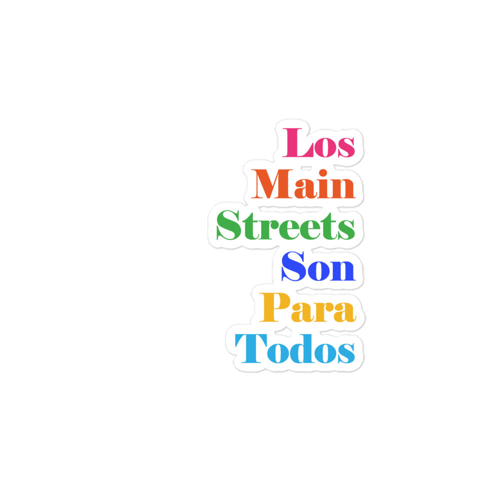 Los Main Streets Son Para Todos Bubble-free Stickers