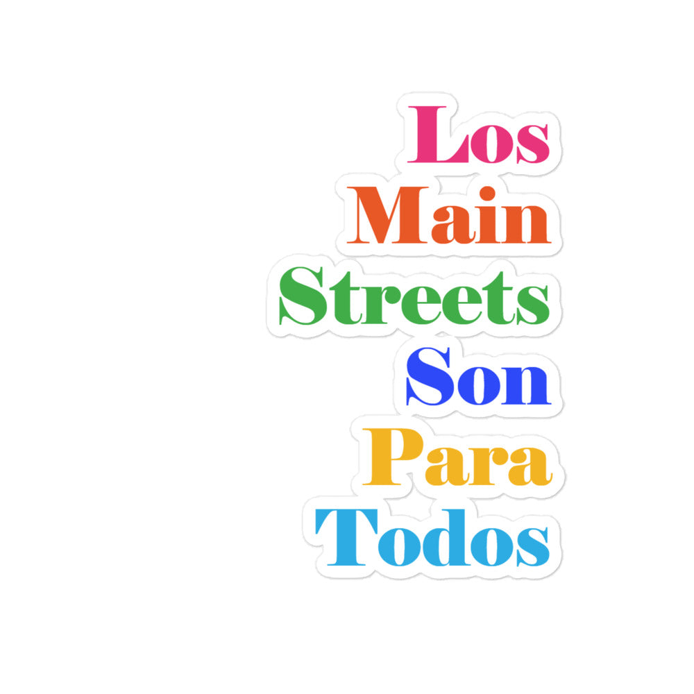 Los Main Streets Son Para Todos Bubble-free Stickers