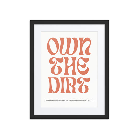 "Own the Dirt" Framed Poster