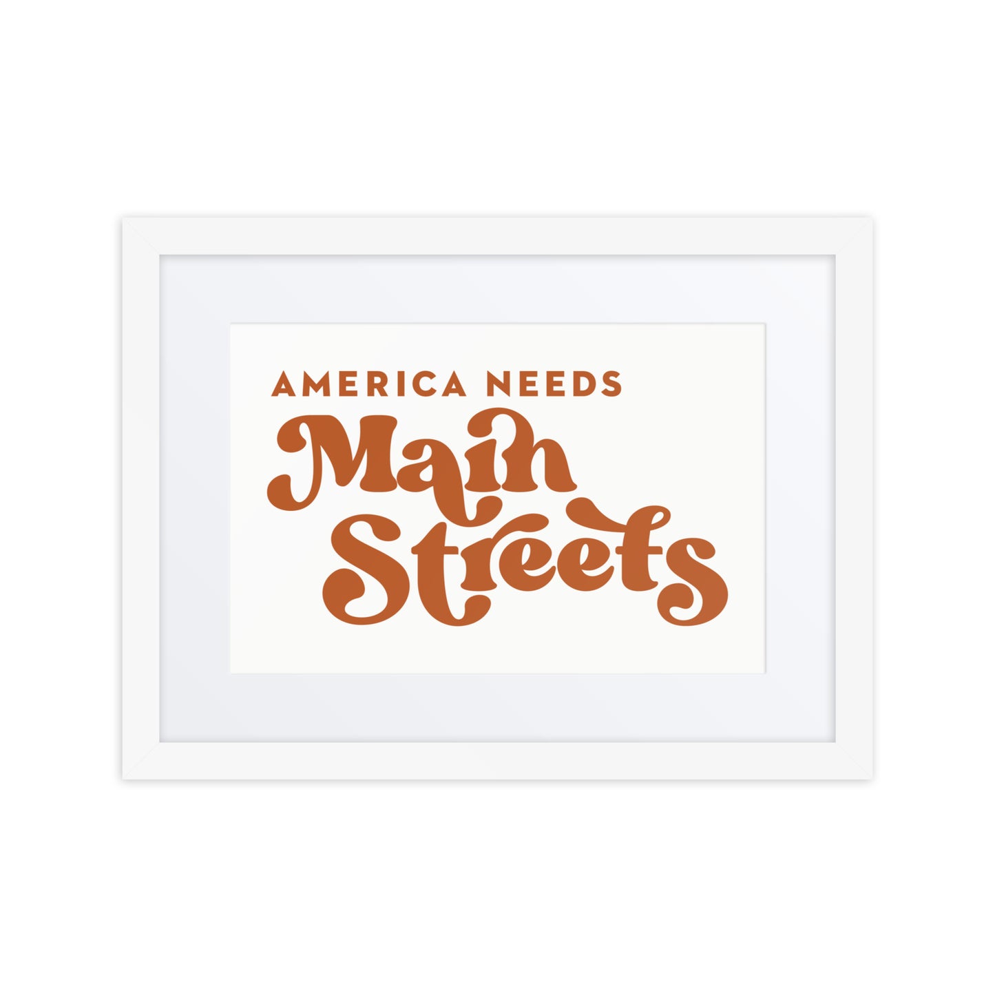 "America Needs Main Streets" Framed Poster
