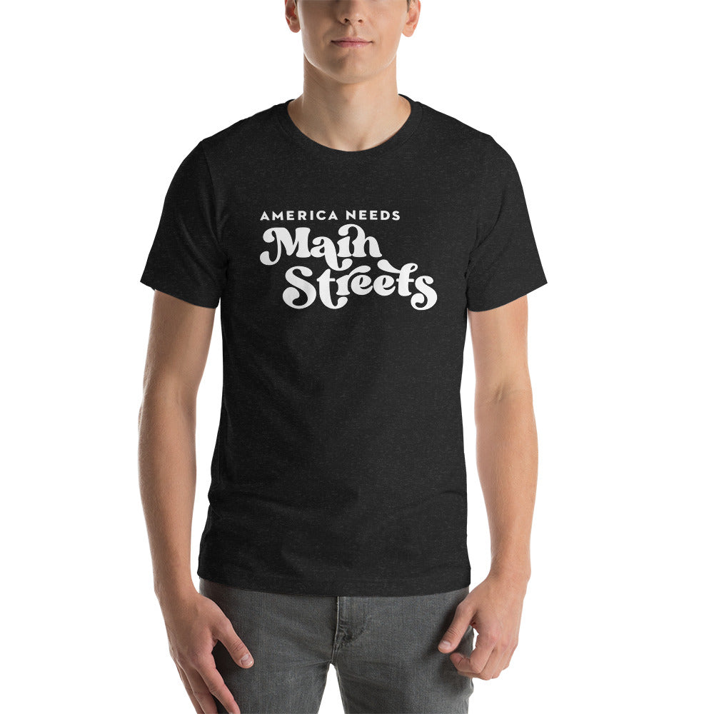 Customizable "America Needs Main Streets" Unisex T-shirt