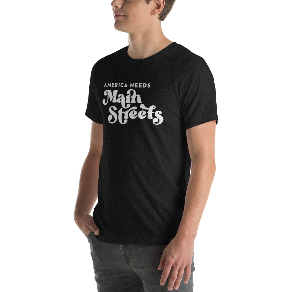 Customizable "America Needs Main Streets" Unisex T-shirt