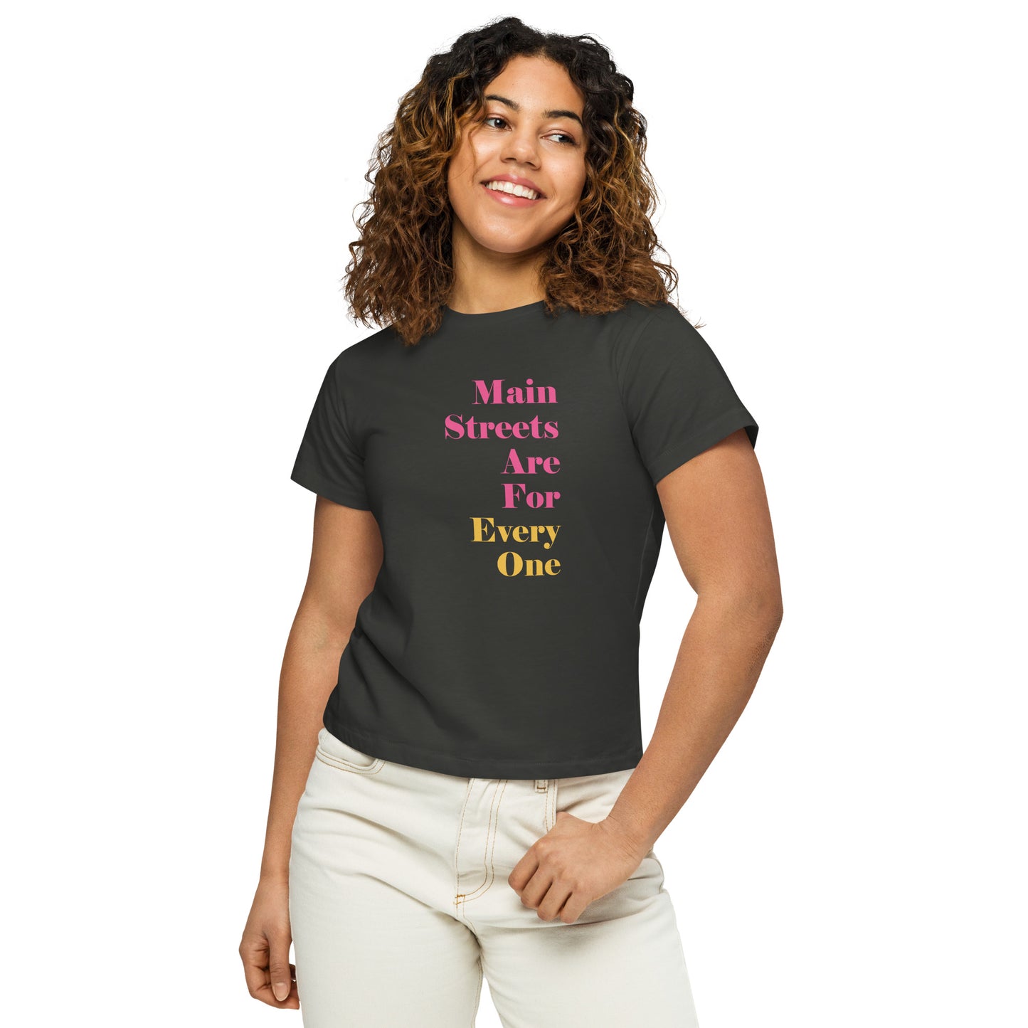 Main Streets Are For Everyone (Pink & Yellow) Women’s High-Waisted T-shirt