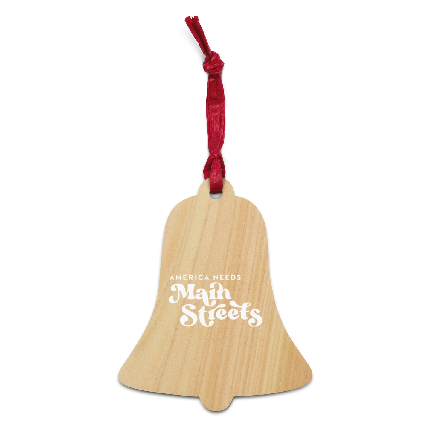 "America Needs Main Streets" Wooden Ornaments
