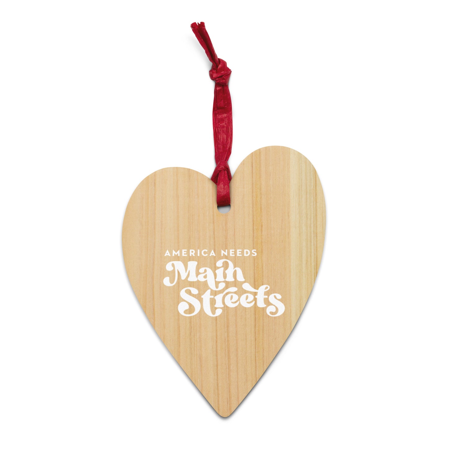 "America Needs Main Streets" Wooden Ornaments