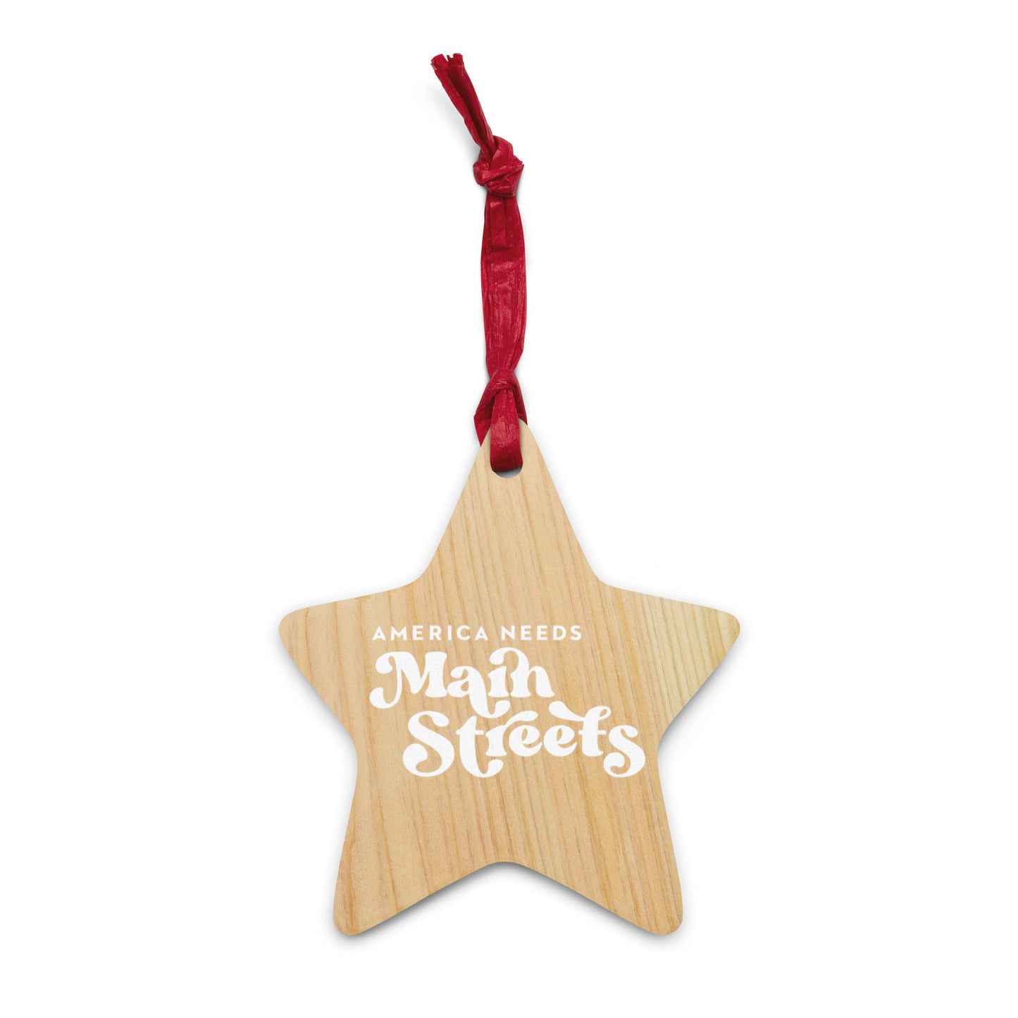 "America Needs Main Streets" Wooden Ornaments