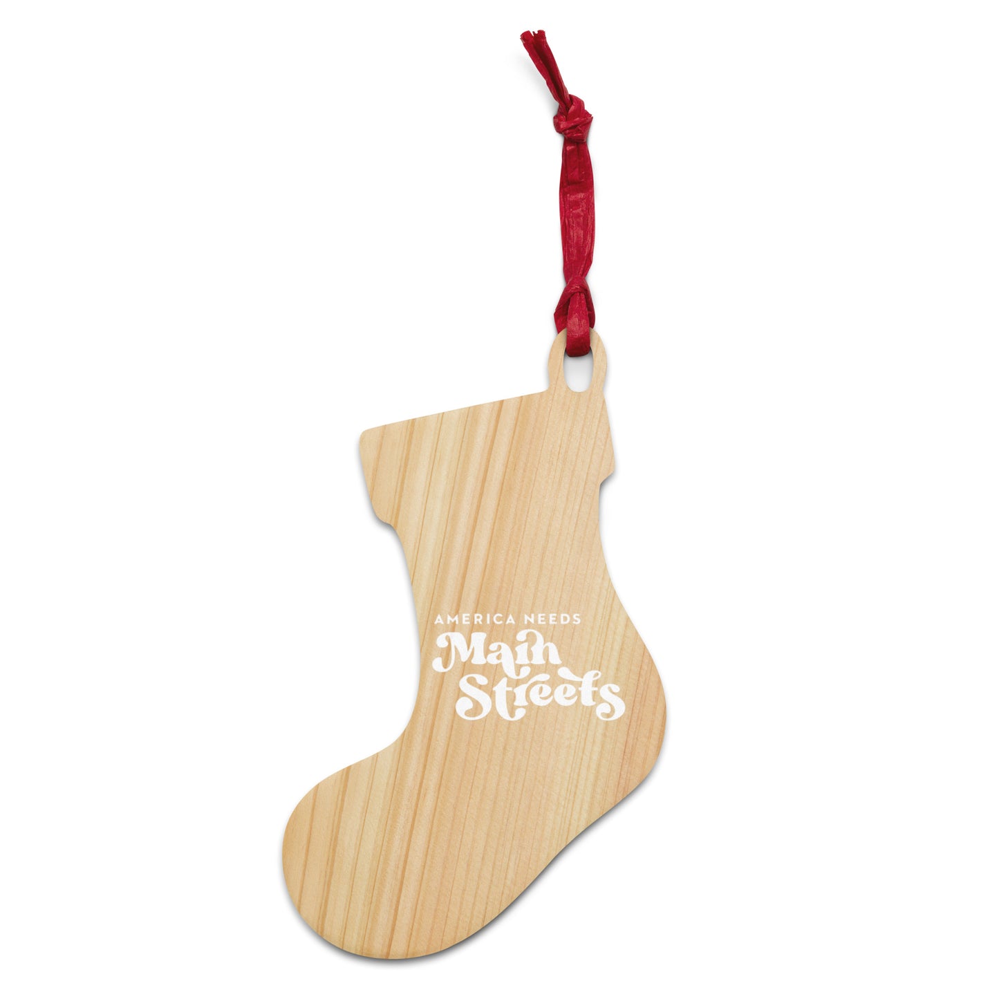 "America Needs Main Streets" Wooden Ornaments
