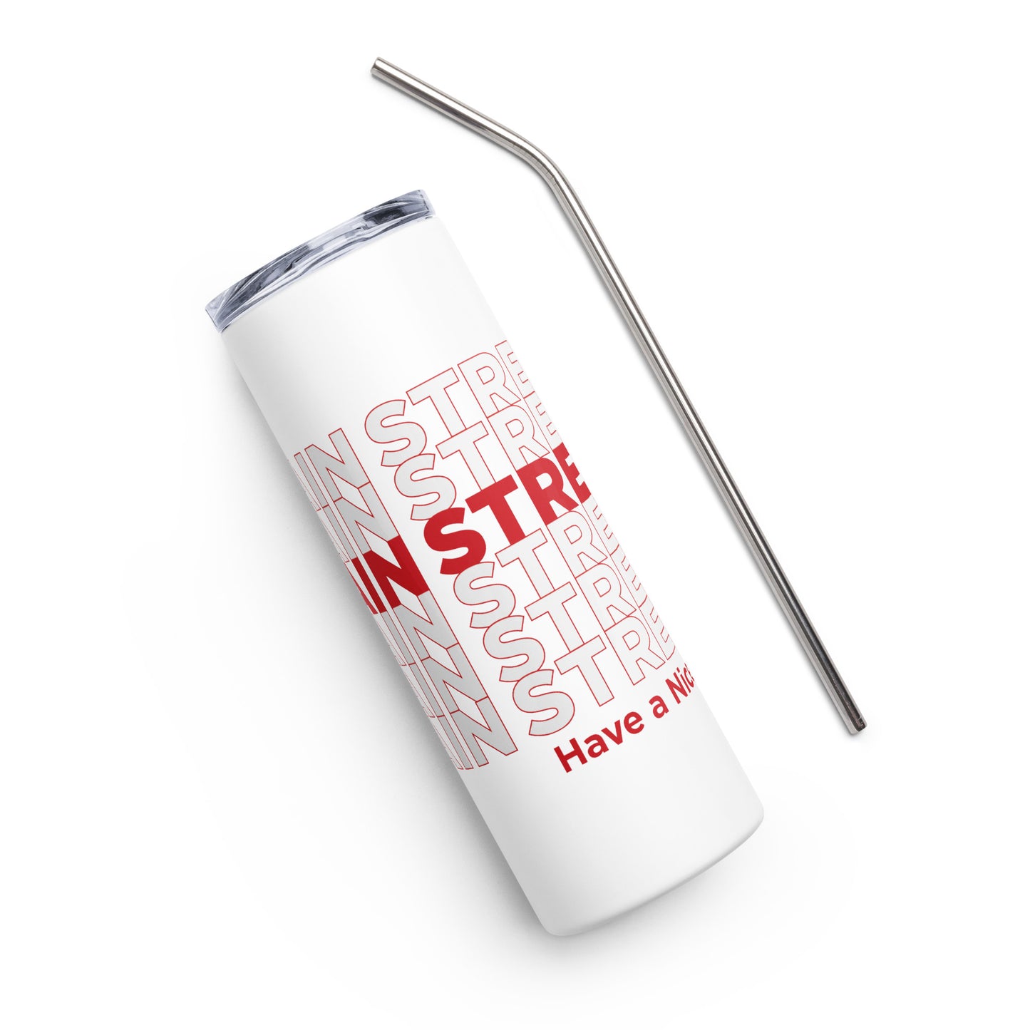 "Have a Nice Day" Stainless Steel Tumbler