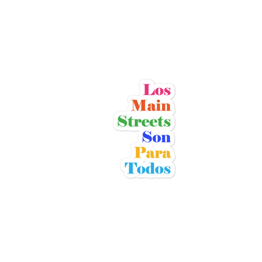 Los Main Streets Son Para Todos Bubble-free Stickers