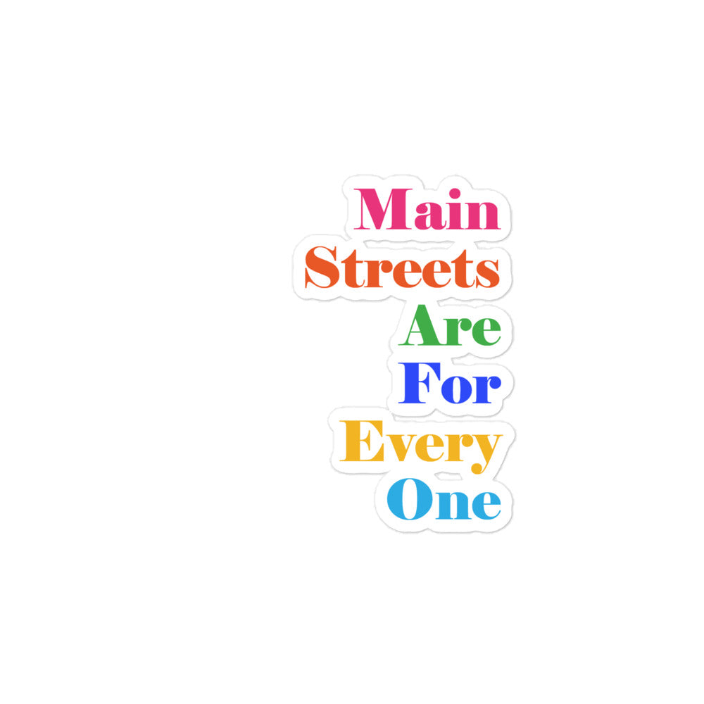Main Streets Are For Everyone Bubble-free Stickers