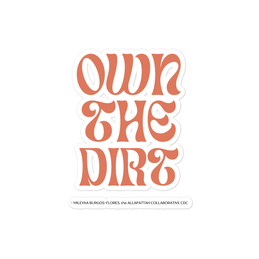 "Own the Dirt" Bubble-Free Stickers