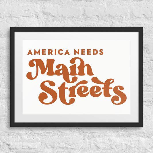 "America Needs Main Streets" Framed Poster