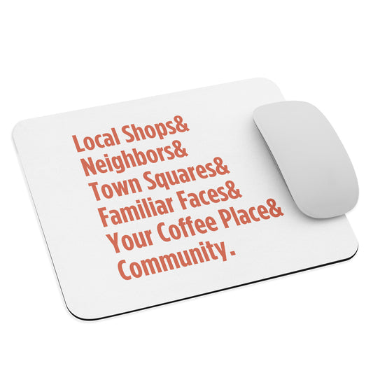 "Only on Main Street" (Community) Mouse Pad