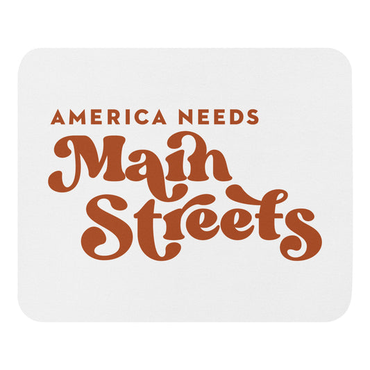 "America Needs Main Streets" (Orange) Mouse Pad
