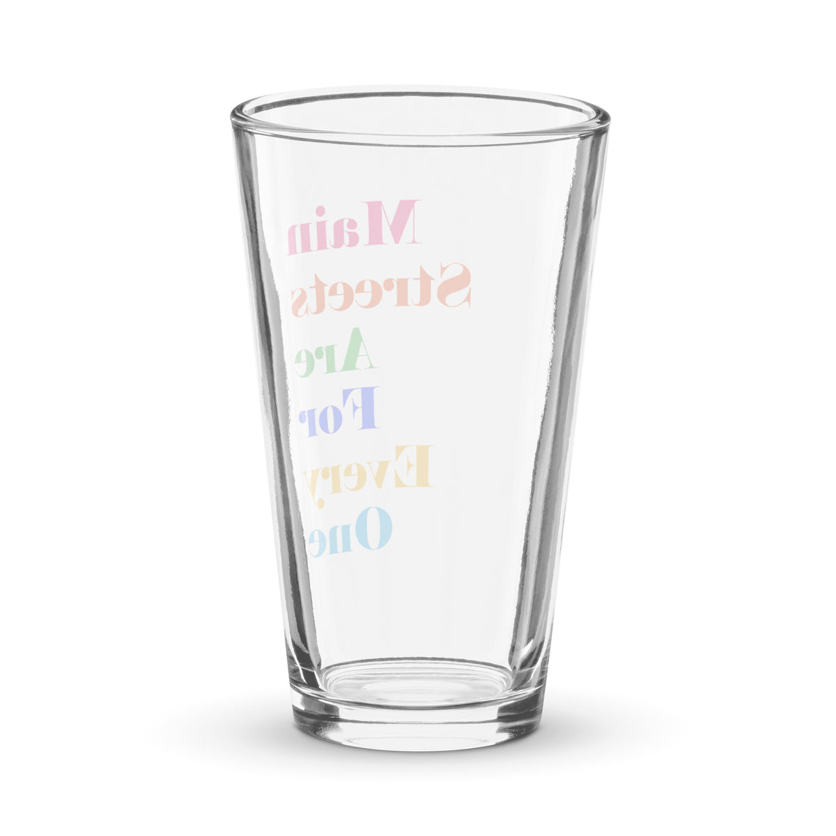 Main Streets Are For Everyone Shaker Pint Glass