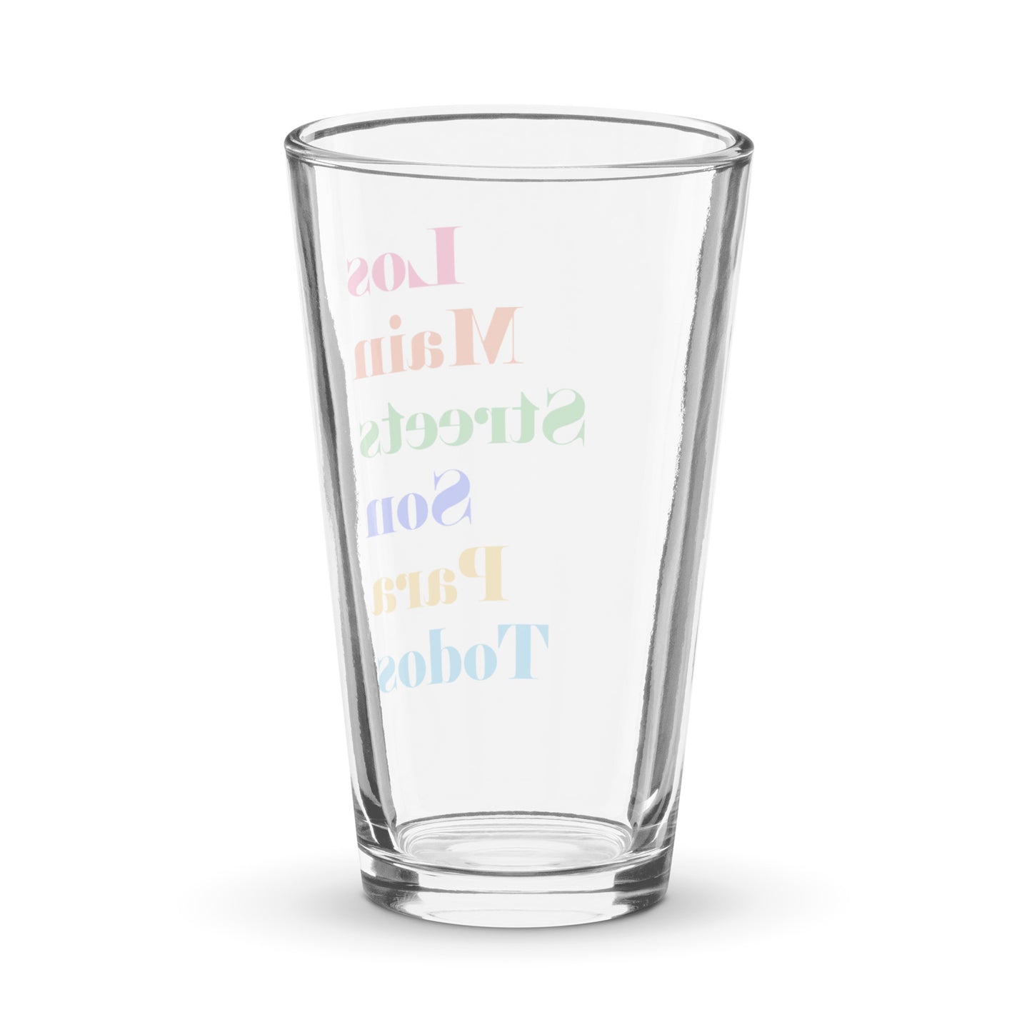 Los Main Streets Son Para Todos Shaker Pint Glass