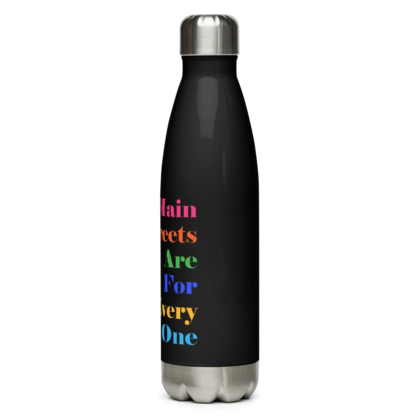 Main Streets Are For Everyone Stainless Steel Water Bottle