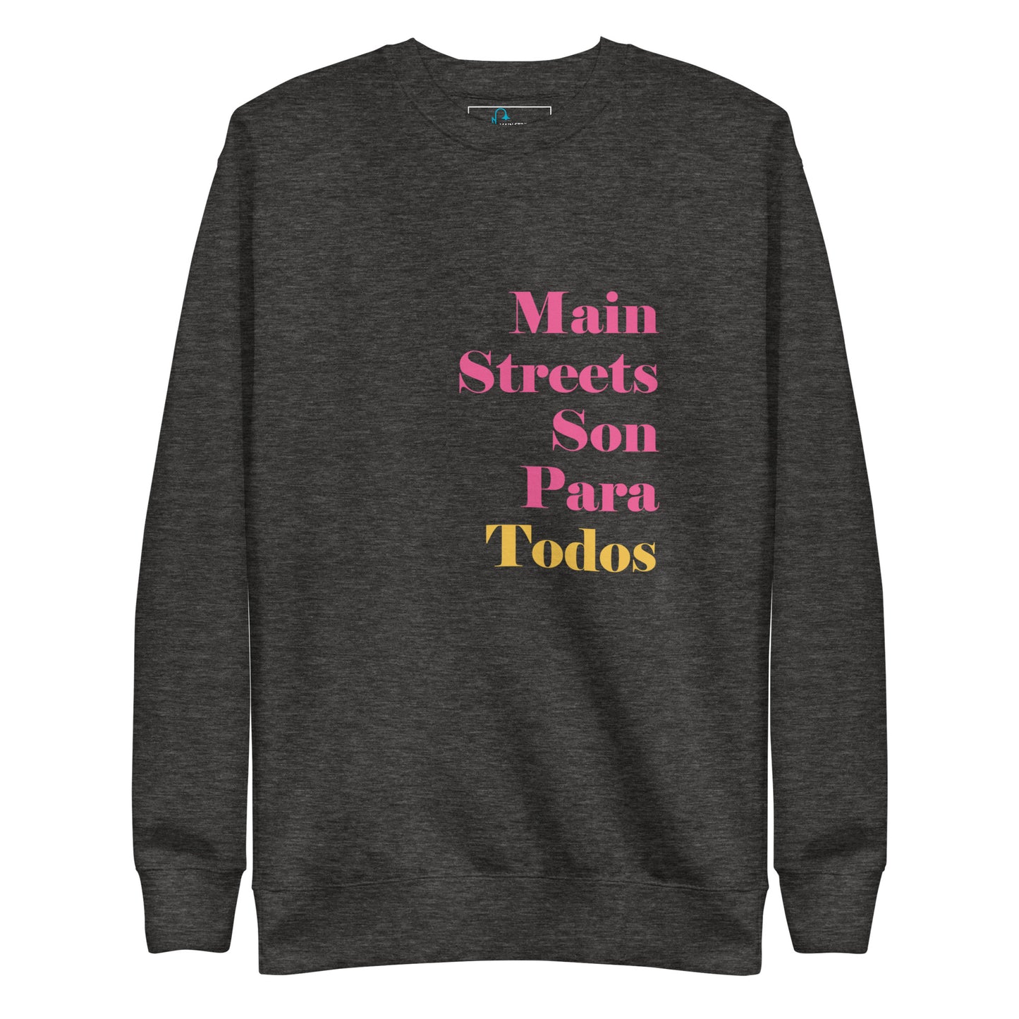 Los Main Streets Son Para Todos (Pink & Yellow) Unisex Premium Sweatshirt