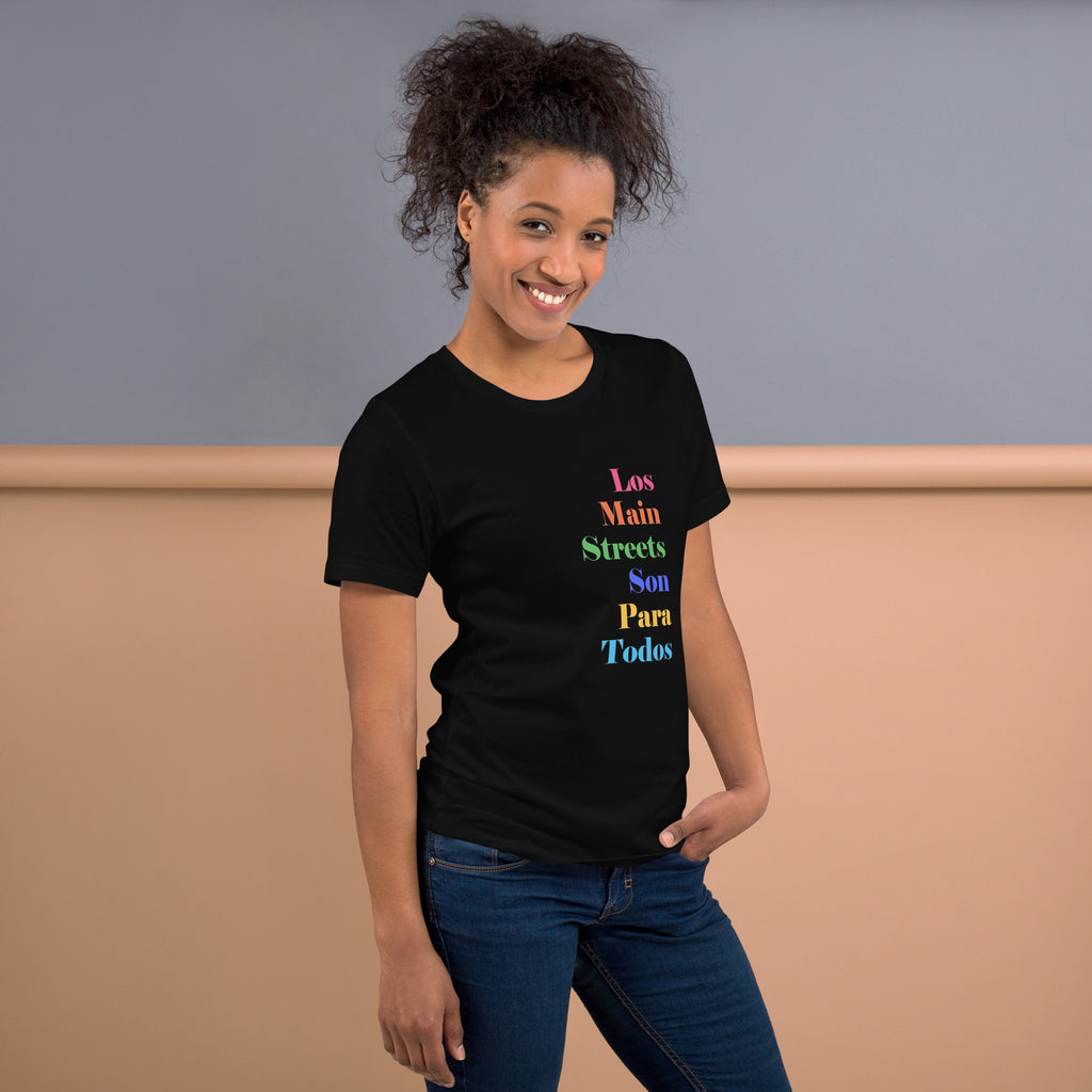 Los Main Streets Son Para Todos Unisex T-shirt
