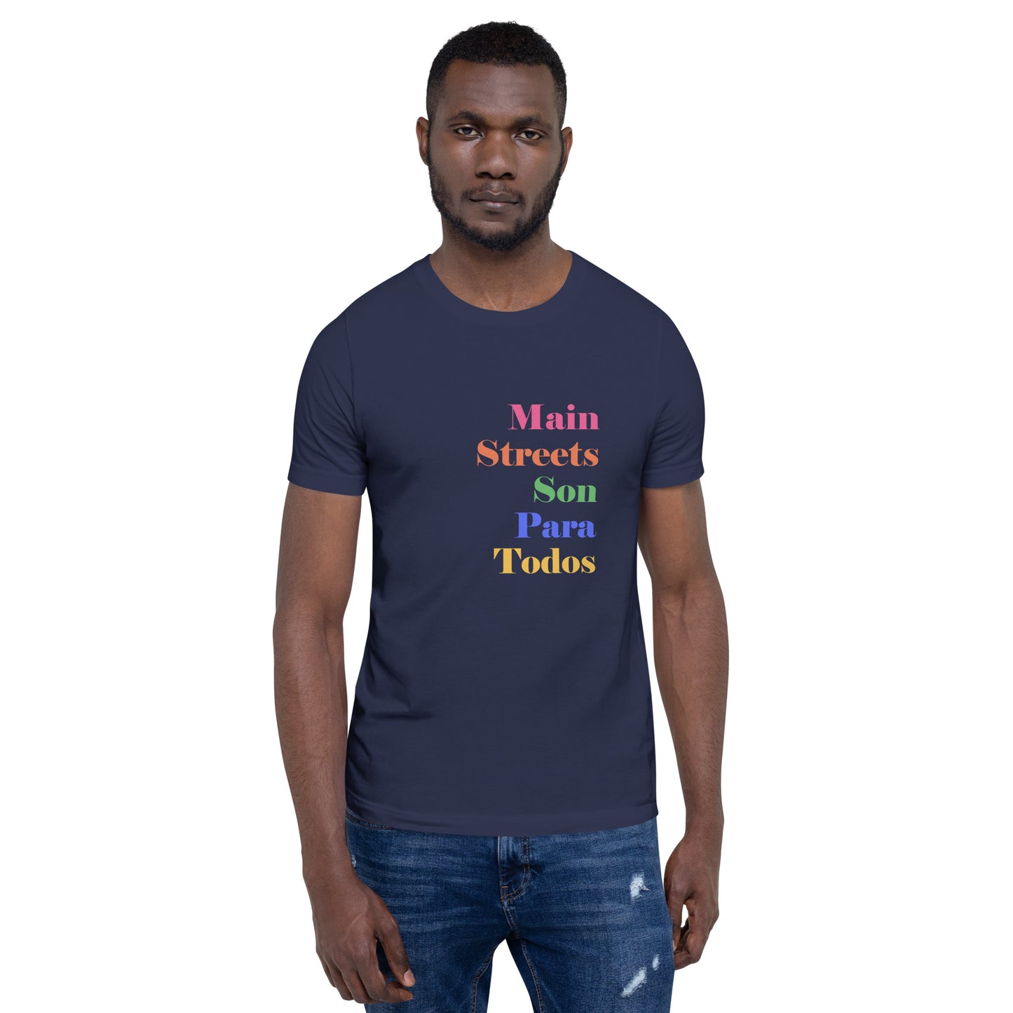 Los Main Streets Son Para Todos Unisex T-shirt