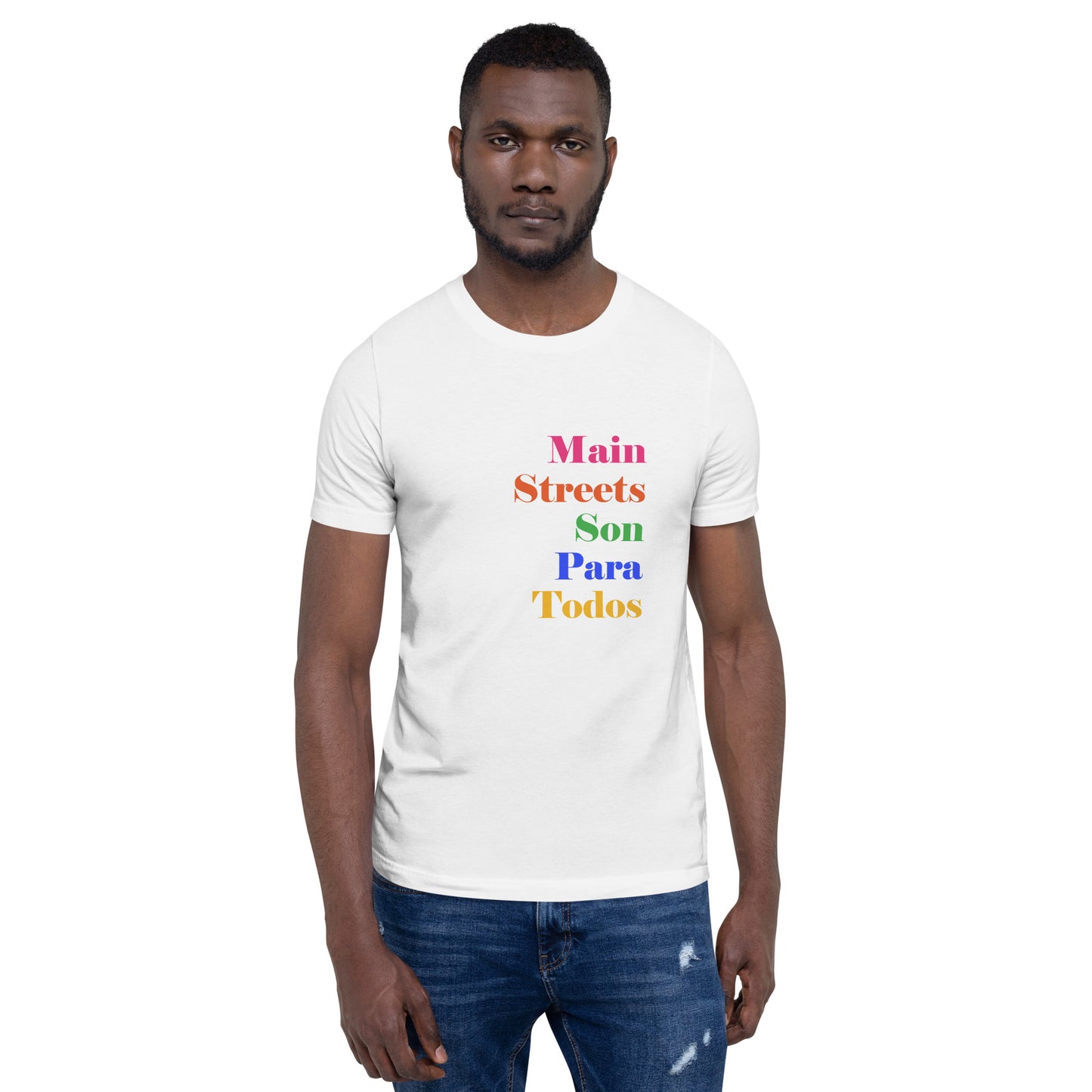 Los Main Streets Son Para Todos Unisex T-shirt