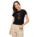 Main Streets Are For Everyone (Pink & Yellow) Women’s High-Waisted T-shirt