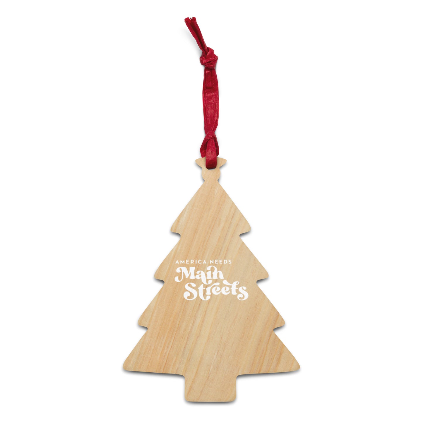 "America Needs Main Streets" Wooden Ornaments