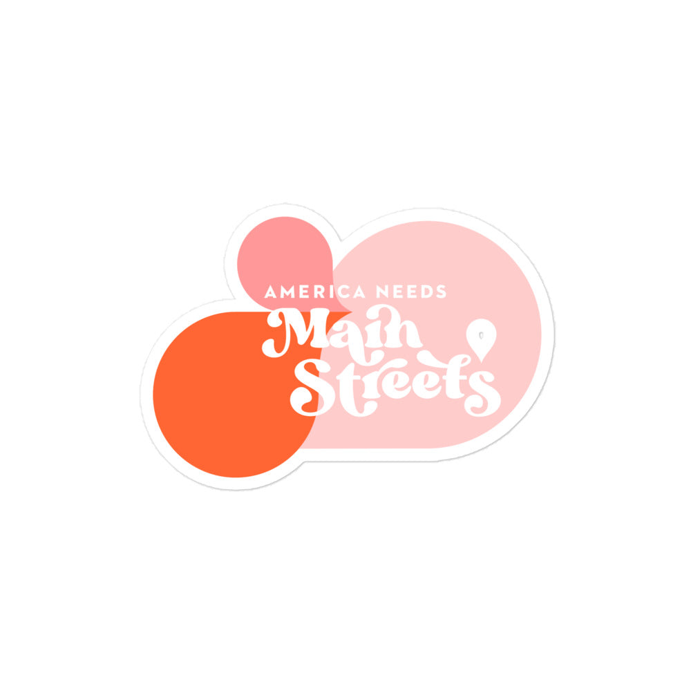 "America Needs Main Streets" Bubble-Free Stickers