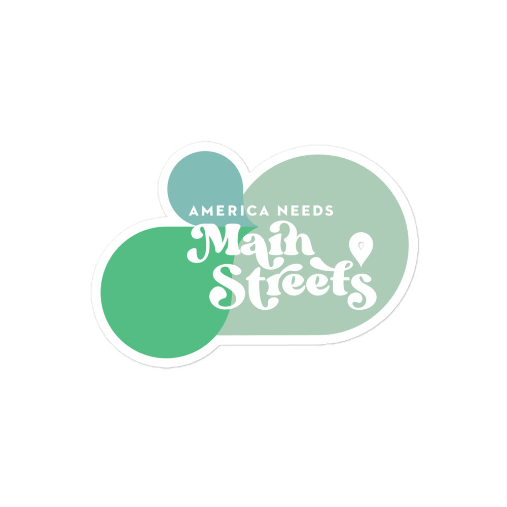 "America Needs Main Streets" Green Bubble-free stickers