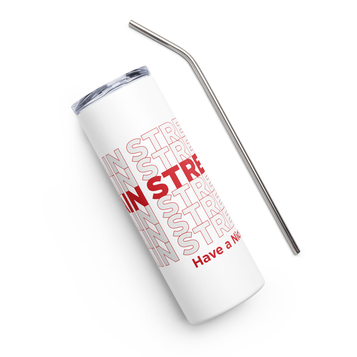 "Have a Nice Day" Stainless Steel Tumbler